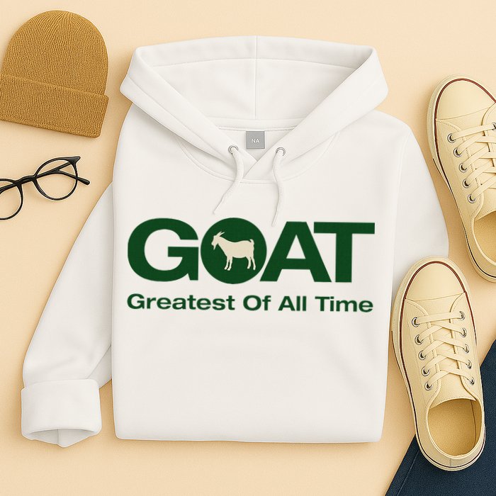 The Greatest Of All Time G.O.A.T. Hoodie