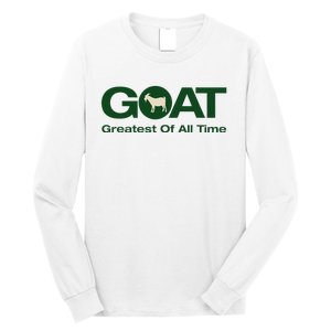 The Greatest Of All Time G.O.A.T. Long Sleeve Shirt