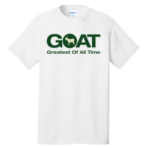 The Greatest Of All Time G.O.A.T. Tall T-Shirt