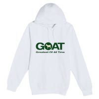 The Greatest Of All Time G.O.A.T. Premium Pullover Hoodie