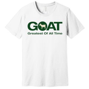 The Greatest Of All Time G.O.A.T. Premium T-Shirt