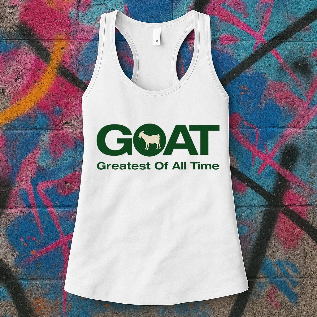 The Greatest Of All Time G.O.A.T. Womens Tank Top