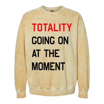 Totality Going On At The Moment Colorblast Crewneck Sweatshirt