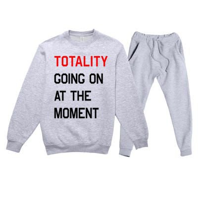 Totality Going On At The Moment Premium Crewneck Sweatsuit Set