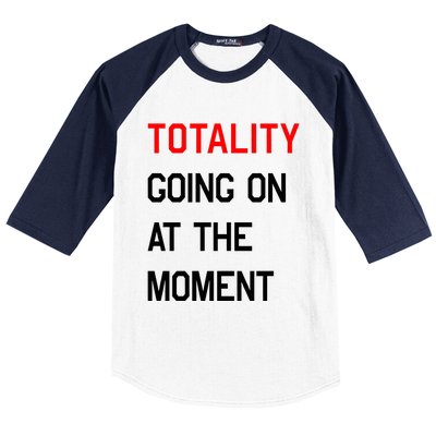 Totality Going On At The Moment Baseball Sleeve Shirt