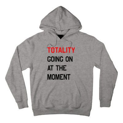 Totality Going On At The Moment Tall Hoodie