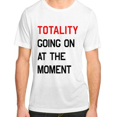 Totality Going On At The Moment Adult ChromaSoft Performance T-Shirt