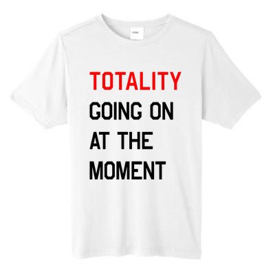 Totality Going On At The Moment Tall Fusion ChromaSoft Performance T-Shirt