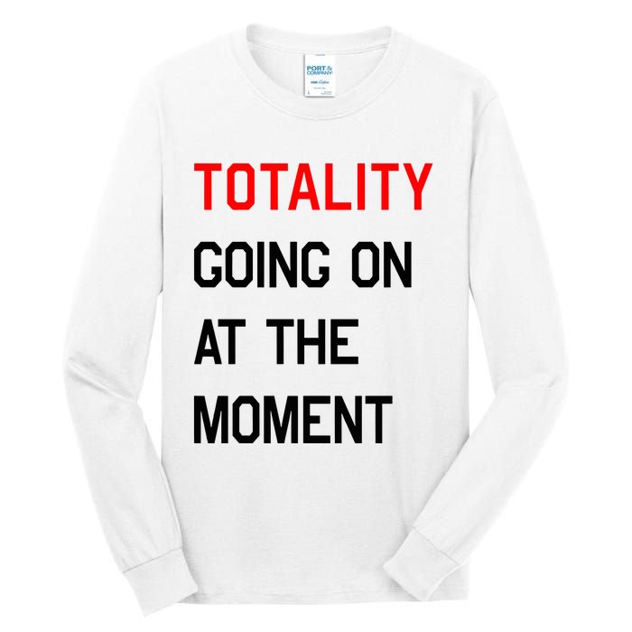 Totality Going On At The Moment Tall Long Sleeve T-Shirt