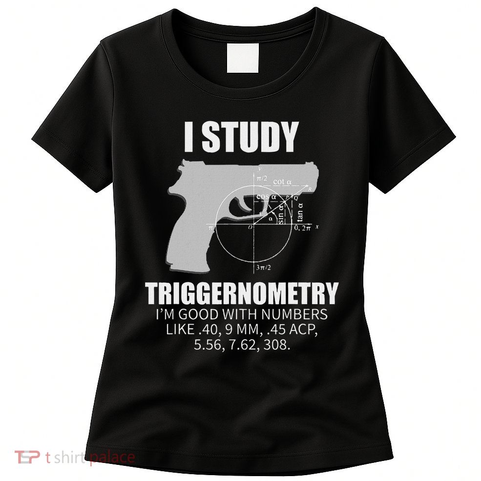 Triggernometry Gun Owner 2nd Amendment Rights Gift Womens T-Shirt