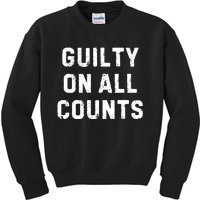 Trump Guilty On All Counts Kids Sweatshirt