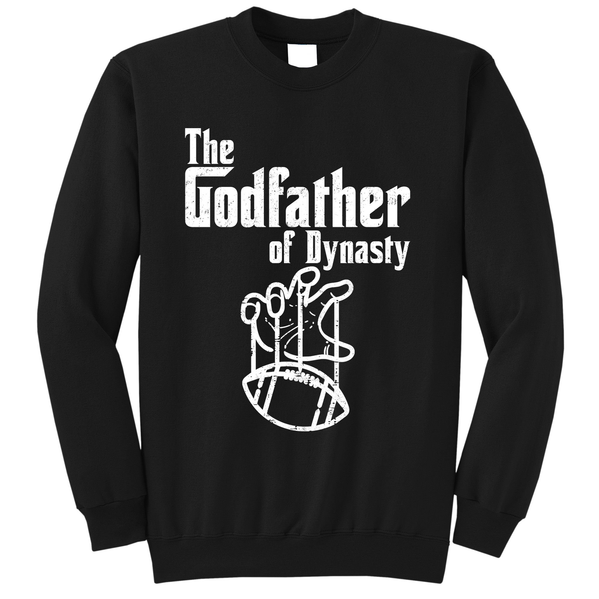 The Godfather Of Dynasty Football Sweatshirt