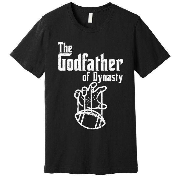 The Godfather Of Dynasty Football Premium T-Shirt