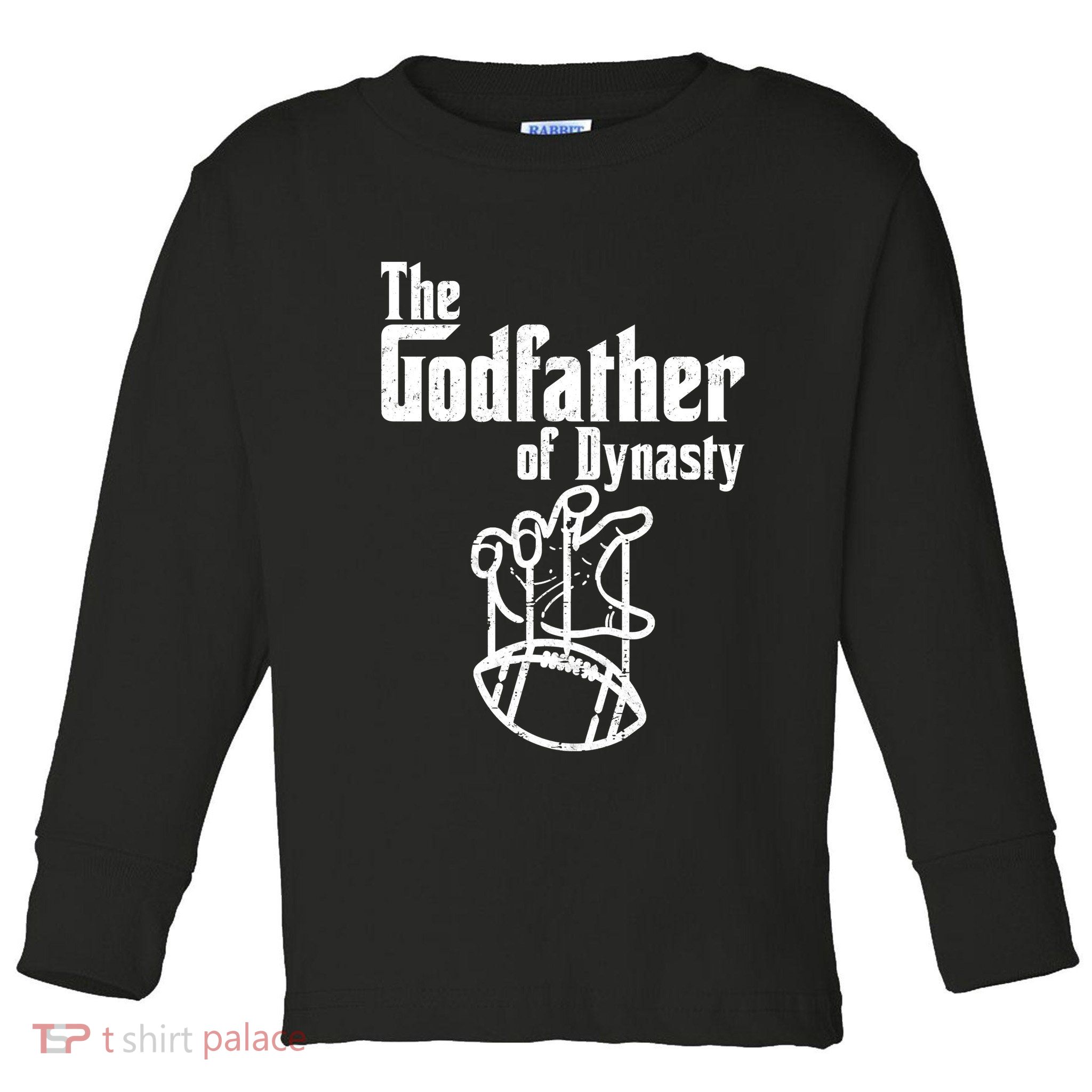 The Godfather Of Dynasty Football Toddler Long Sleeve Shirt