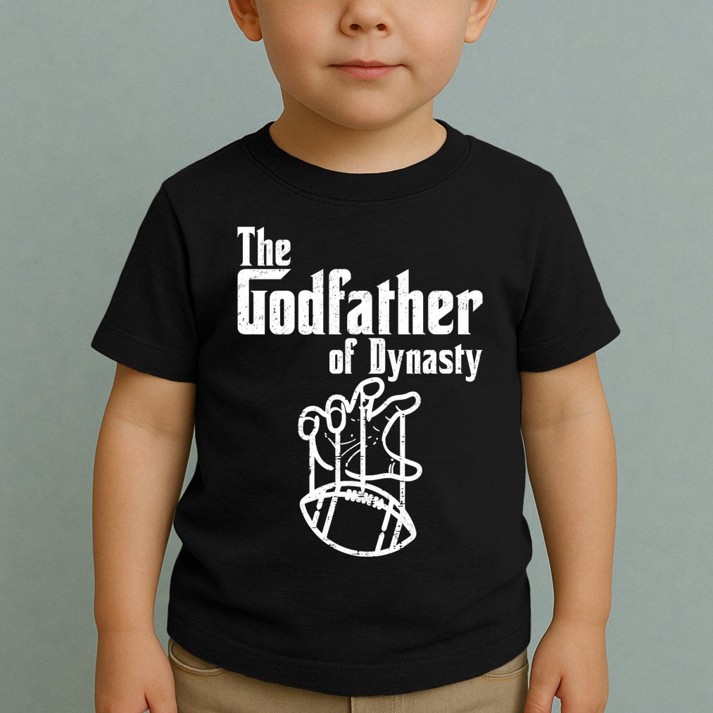 The Godfather Of Dynasty Football Toddler T-Shirt