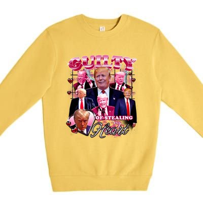 Trump Guilty Of Stealing My Heart Funny Donald Trump Lover Premium Crewneck Sweatshirt