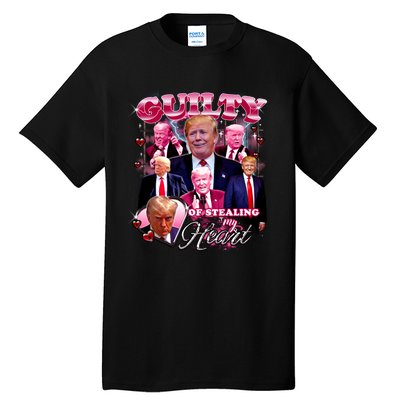 Trump Guilty Of Stealing My Heart Funny Donald Trump Lover Tall T-Shirt