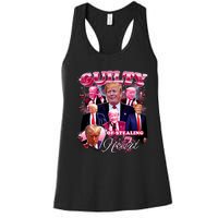 Trump Guilty Of Stealing My Heart Funny Donald Trump Lover Women's Racerback Tank