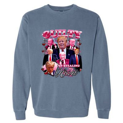 Trump Guilty Of Stealing My Heart Funny Donald Trump Lover Garment-Dyed Sweatshirt