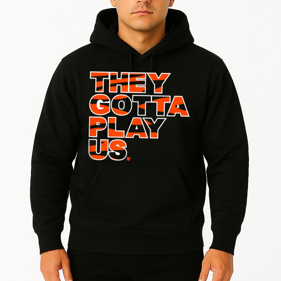 They Gotta Play Us Cincinnati Football Hoodie