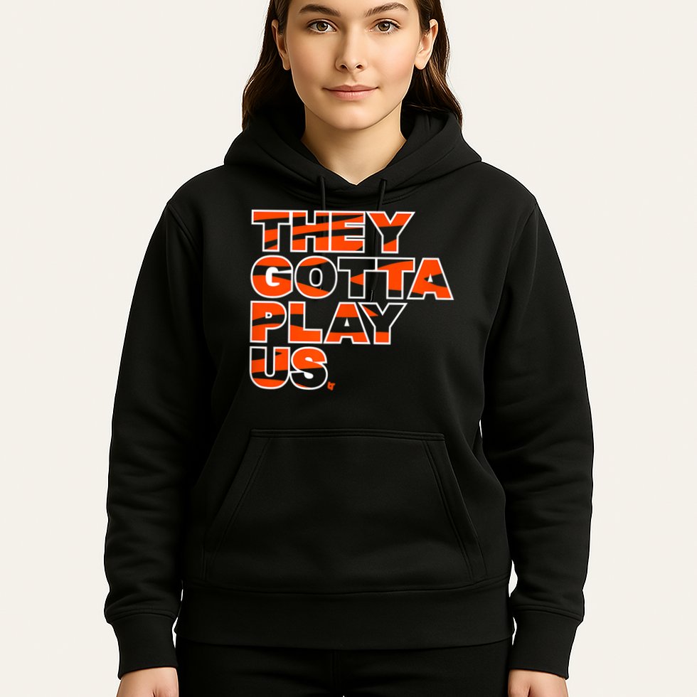 They Gotta Play Us Cincinnati Football Hoodie