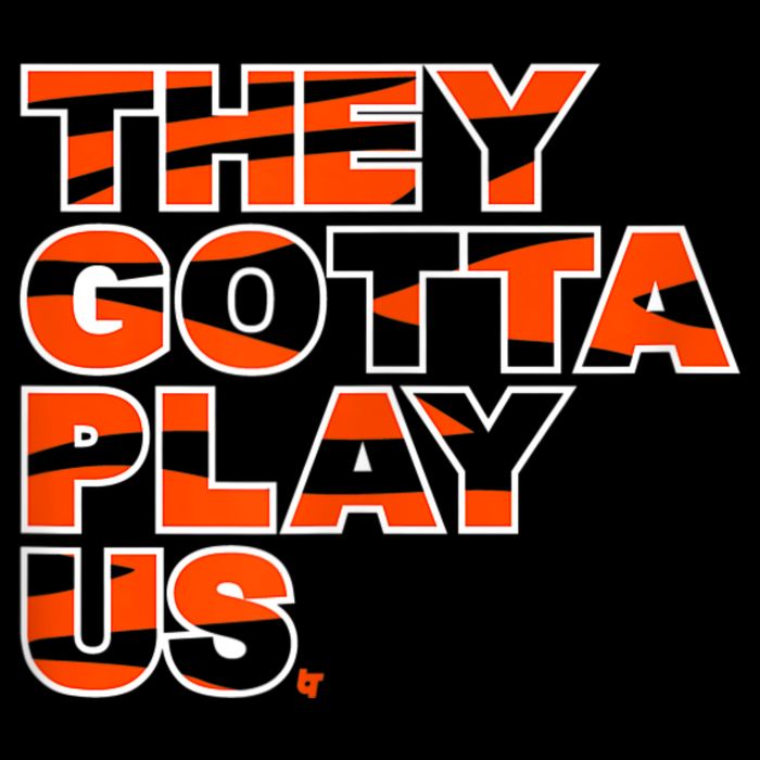 They Gotta Play Us Cincinnati Football Hoodie