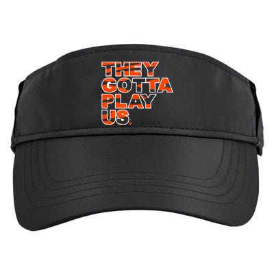 They Gotta Play Us Cincinnati Football Adult Drive Performance Visor