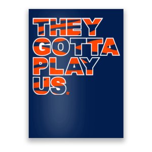 They Gotta Play Us Cincinnati Football Poster