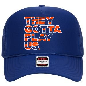 They Gotta Play Us Cincinnati Football High Crown Mesh Back Trucker Hat