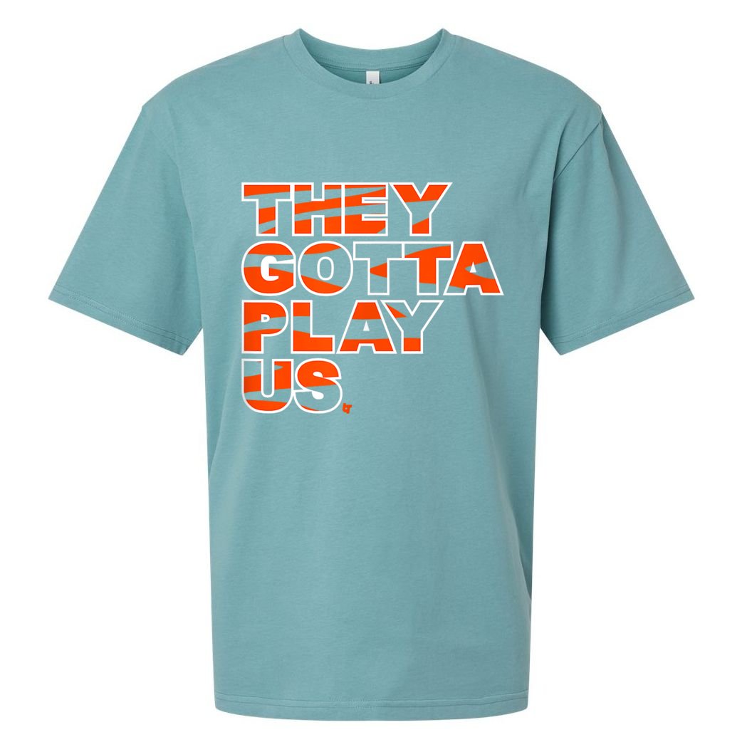 They Gotta Play Us Cincinnati Football Sueded Cloud Jersey T-Shirt