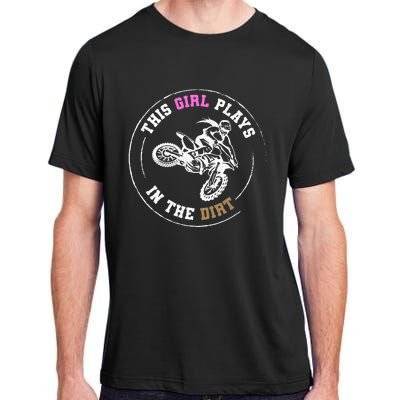 This Girl Plays In The Dirt Biking Dirt Bike Adult ChromaSoft Performance T-Shirt