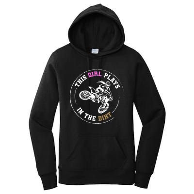 This Girl Plays In The Dirt Biking Dirt Bike Women's Pullover Hoodie