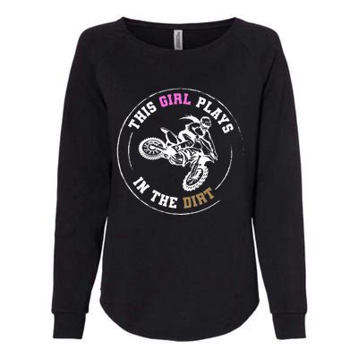 This Girl Plays In The Dirt Biking Dirt Bike Womens California Wash Sweatshirt