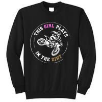 This Girl Plays In The Dirt Biking Dirt Bike Tall Sweatshirt