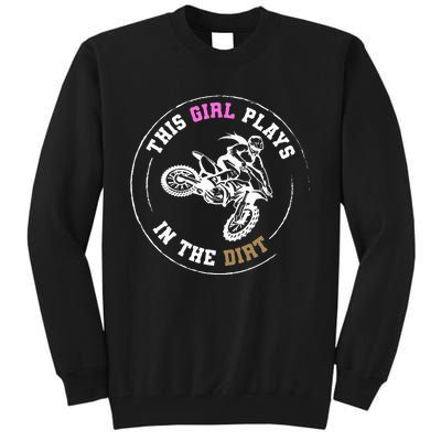 This Girl Plays In The Dirt Biking Dirt Bike Tall Sweatshirt