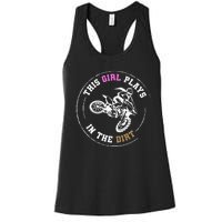 This Girl Plays In The Dirt Biking Dirt Bike Women's Racerback Tank