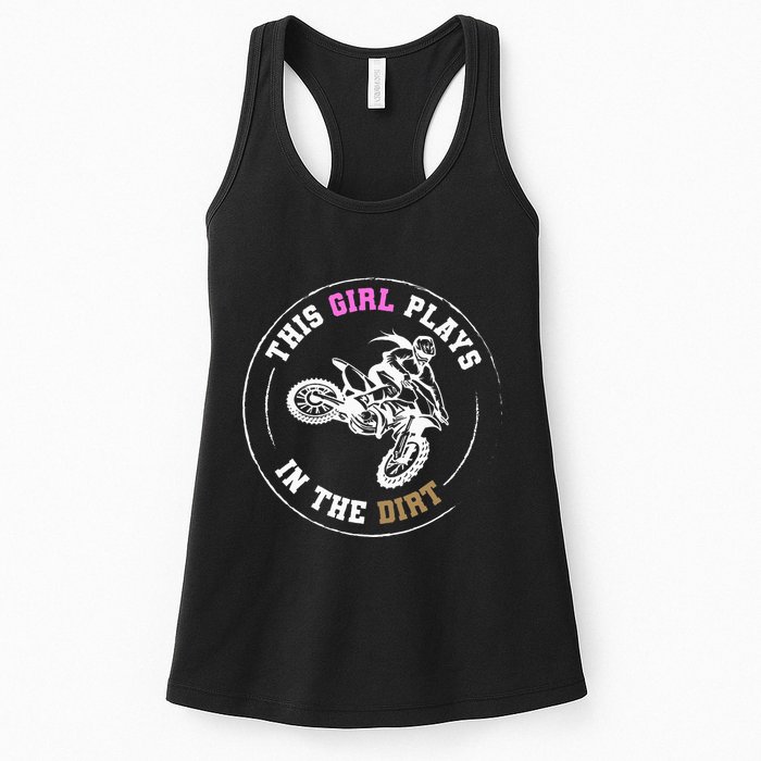 This Girl Plays In The Dirt Biking Dirt Bike Women's Racerback Tank