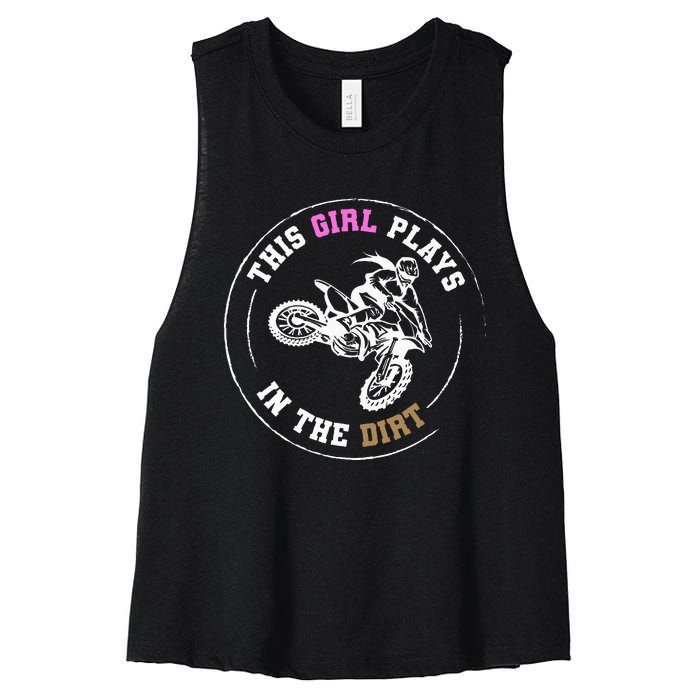 This Girl Plays In The Dirt Biking Dirt Bike Women's Racerback Cropped Tank