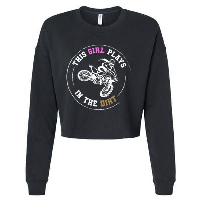 This Girl Plays In The Dirt Biking Dirt Bike Cropped Pullover Crew