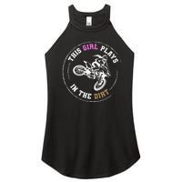 This Girl Plays In The Dirt Biking Dirt Bike Women's Perfect Tri Rocker Tank