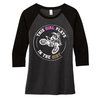 This Girl Plays In The Dirt Biking Dirt Bike Women's Tri-Blend 3/4-Sleeve Raglan Shirt