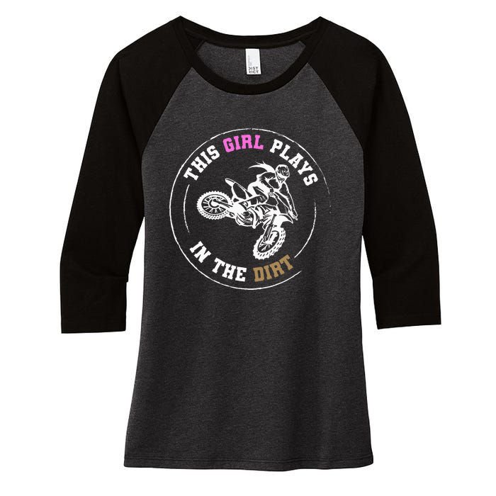 This Girl Plays In The Dirt Biking Dirt Bike Women's Tri-Blend 3/4-Sleeve Raglan Shirt