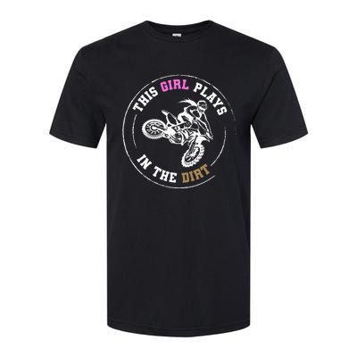 This Girl Plays In The Dirt Biking Dirt Bike Softstyle CVC T-Shirt