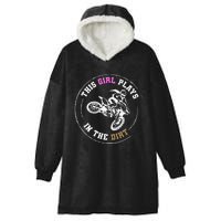 This Girl Plays In The Dirt Biking Dirt Bike Hooded Wearable Blanket