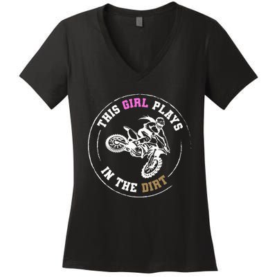 This Girl Plays In The Dirt Biking Dirt Bike Women's V-Neck T-Shirt