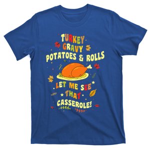 Turkey Gravy Potatoes And Rolls Let Me See That Casserole T-Shirt