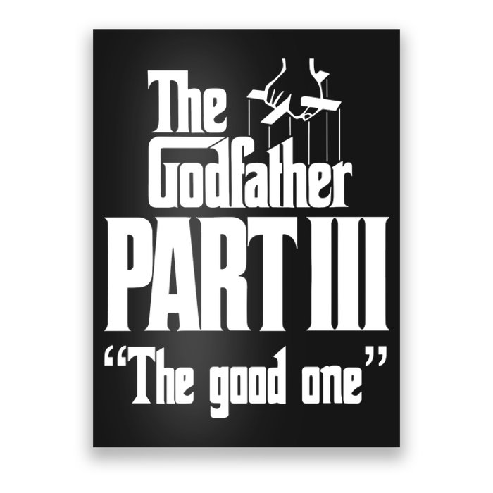 The Godfather Part Iii The Good One Poster