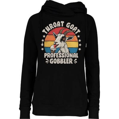 Throat Goat Professional Gobbler Funny Womens Funnel Neck Pullover Hood