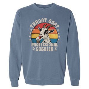 Throat Goat Professional Gobbler Funny Garment-Dyed Sweatshirt