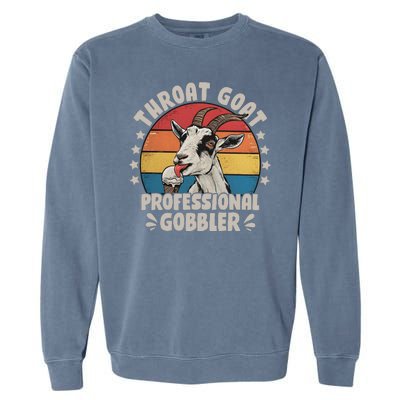 Throat Goat Professional Gobbler Funny Garment-Dyed Sweatshirt